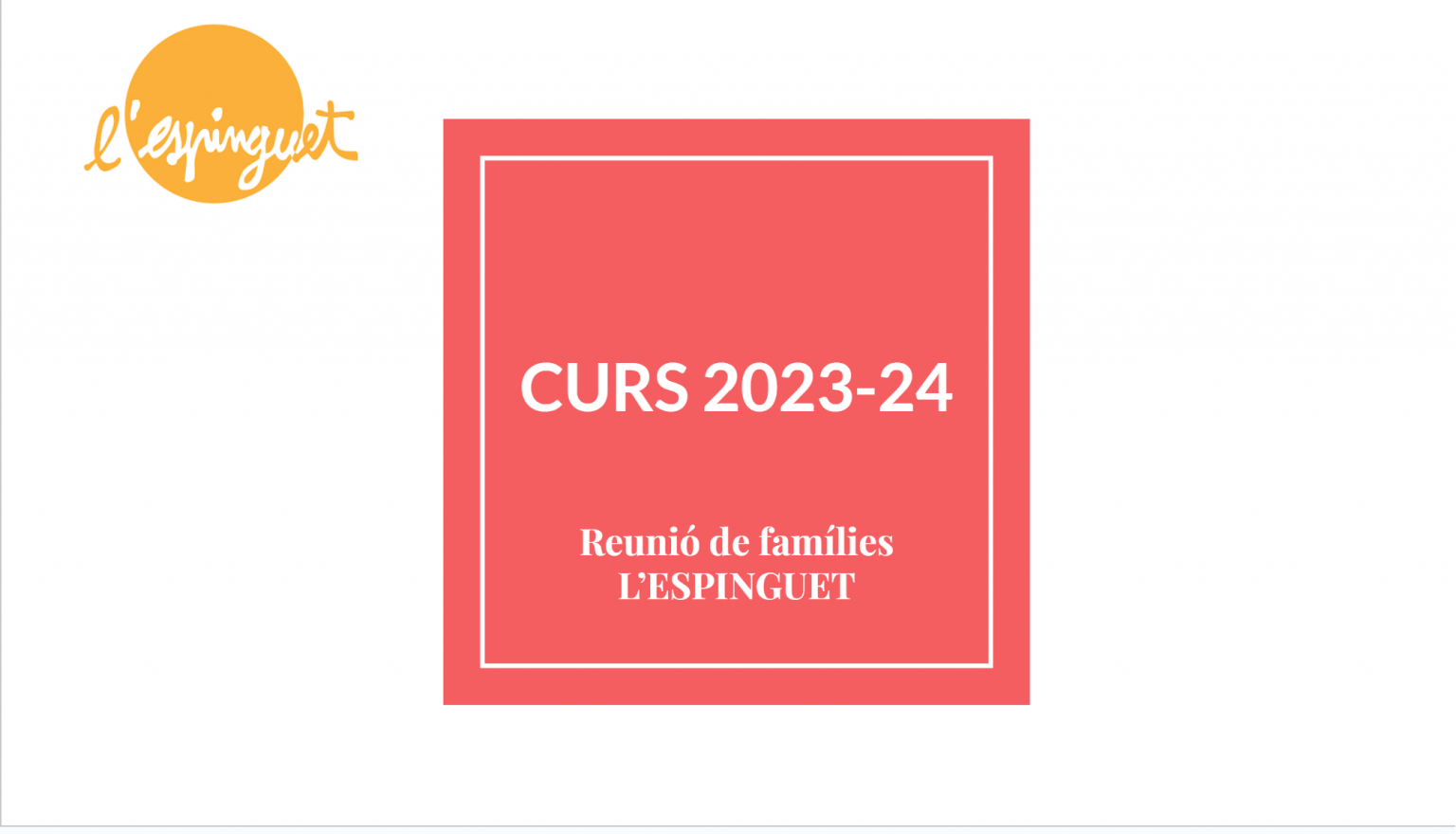 Reunió de famílies. Projectes curs 2n i 3r Trimestre curs 2023-24